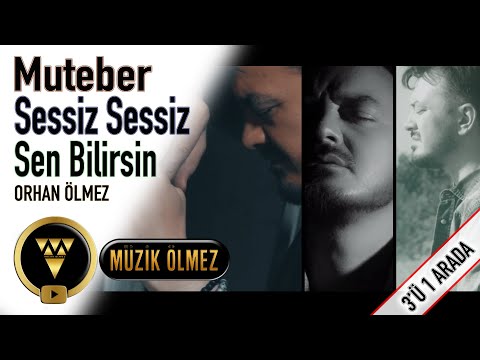 Orhan Ölmez - Muteber / Sessiz Sessiz / Sen Bilirsin (3'ü 1 Arada)