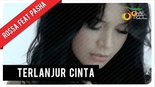 Rossa Feat Pasha - Terlanjur Cinta (with Lyric)  V