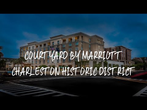 Courtyard by Marriott Charleston Historic District Review - Charleston , United States of America