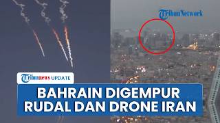 Bahrain Digempur Rudal dan Drone Iran, Sistem Pertahanan Sibuk Berjibaku Cegat Proyektil IRGC