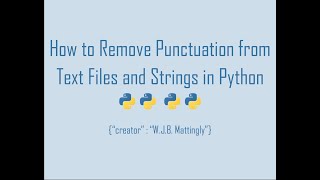 How to Remove Punctuation from Text Files and Strings in Python
