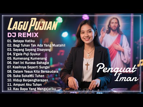 Betapa Hatiku ❤️ Bagi Tuhan Tak Ada Yang Mustahil ❤️ S'gala Puji Syukur ❤️ Dj Remix Lagu Rohani
