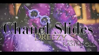 Dreezy ft. Kash Doll- Chanel Slides (Lyrics)