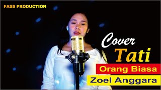 Download lagu ORANG BIASA | ZOEL ANGGARA | TATI COVER mp3