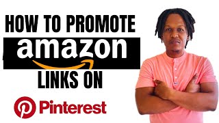 HOW TO PROMOTE AMAZON AFFILIATE LINKS ON PINTEREST 2024