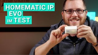 Homematic IP Evo - Das smarte Thermostat mit Schrittmotor im Test