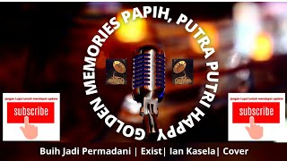Download lagu [Lirik Lagu] Buih Jadi Permadani | Exist | Ian Kasela | Cover, Persembahan Member Of Golden Memories mp3