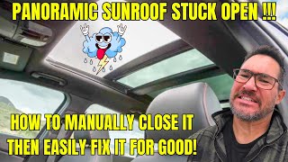 How to fix a stuck open panoramic sunroof that won't close! (manually then permanently)