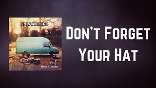 Mark Knopfler - Don&#39;t Forget Your Hat (Lyrics)