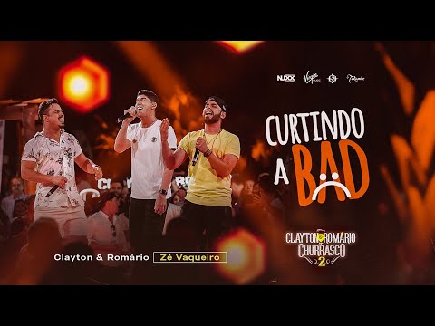 Clayton & Romário part Zé Vaqueiro  - Curtindo a Bad (DVD no Churrasco 2)