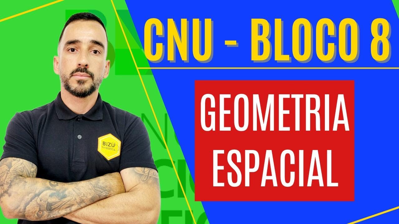 CNU BLOCO 08 - MATEMÁTICA - GEOMETRIA ESPACIAL