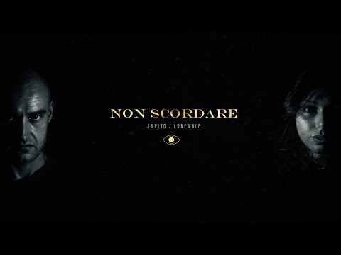 Swelto & LoneWolf - Non scordare (Lyrics Video)