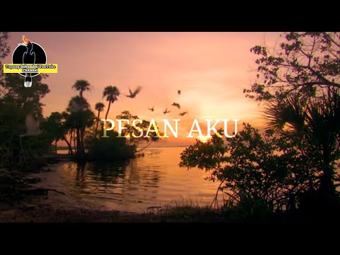 PESAN AKU/PESAN NUJU ANAK/UCH/ICHIT