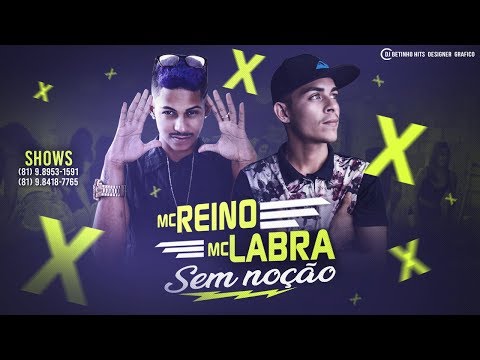MC REINO E MC LABRA - SEM NOÇÃO