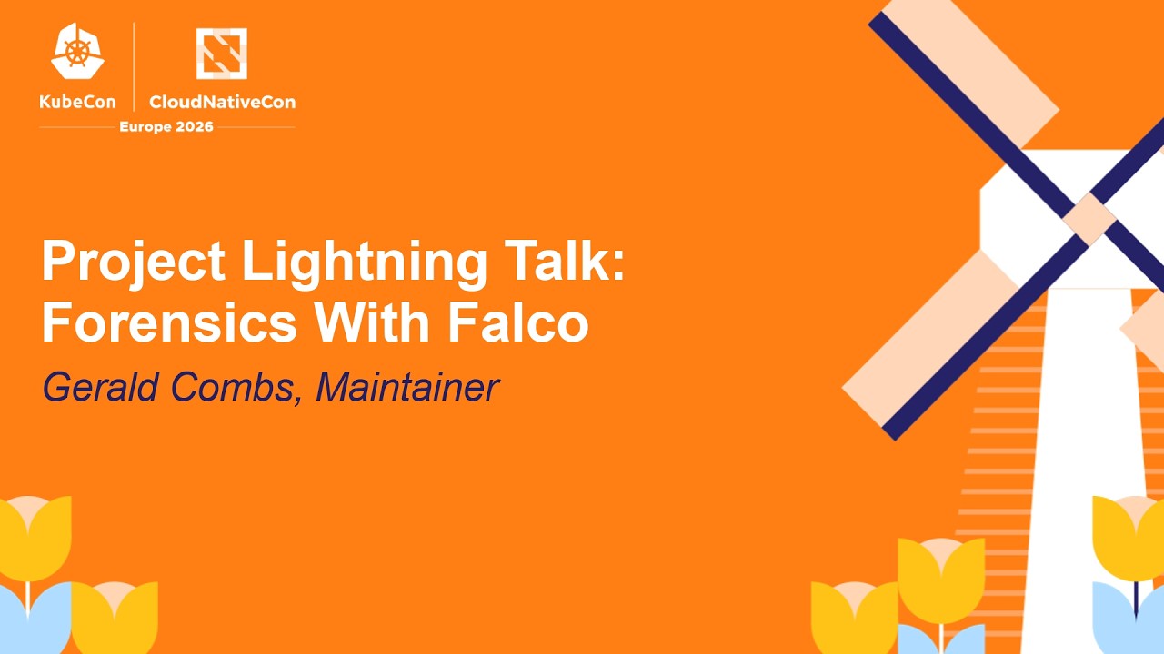 Project Lightning Talk: Forensics With Falco - Gerald Combs, Maintainer