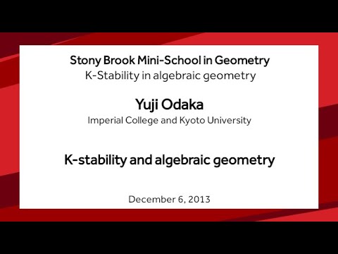 K-stability and algebraic geometry - Yuji Odaka