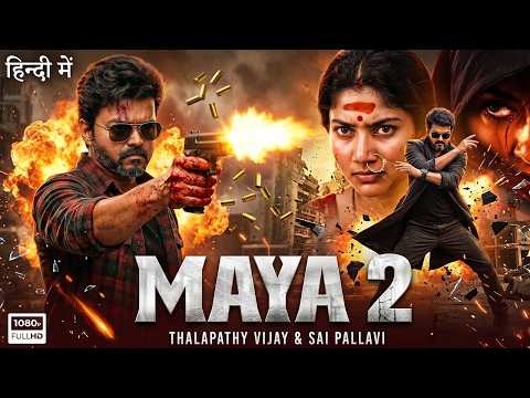Maaya 2 - Full Movie | Thalapathy Vijay | Sai Pallavi | New Released South Indian Action Movies 2026