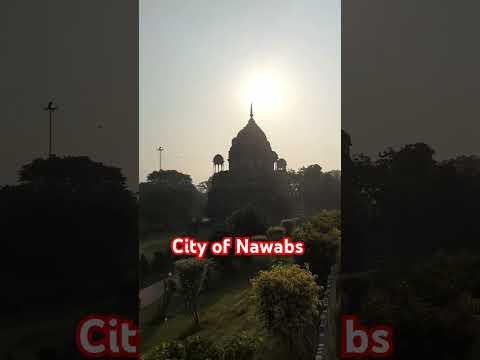 City of Nawabs| Sa'adat Ali Khan Tomb| #trendingshorts #viralshort #ytshorts #shamimrizvi
