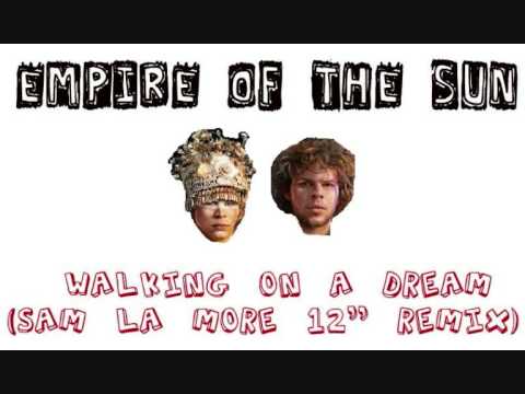 Walking On A Dream ( Sam La More 12'' Remix) - Empire Of The Sun