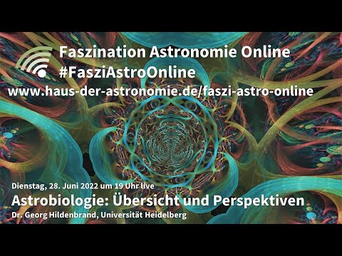 , title : 'Astrobiologie: Übersicht und Perspektiven - Georg Lars Hildenbrand bei #FasziAstroOnline'