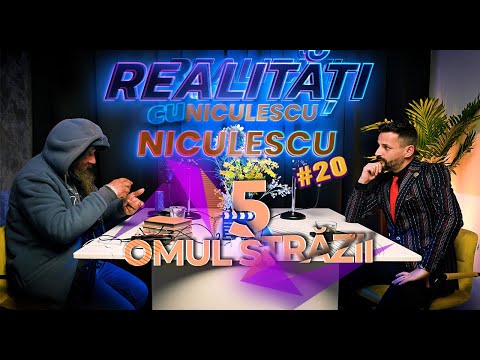 Omul Străzii 5 - Realități cu Niculescu #20