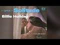 Billie Holiday  //  Solitude  -  Lyrics