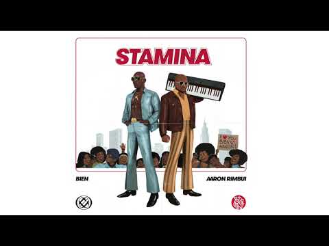 Bien x Aaron Rimbui - Stamina (Official Audio)