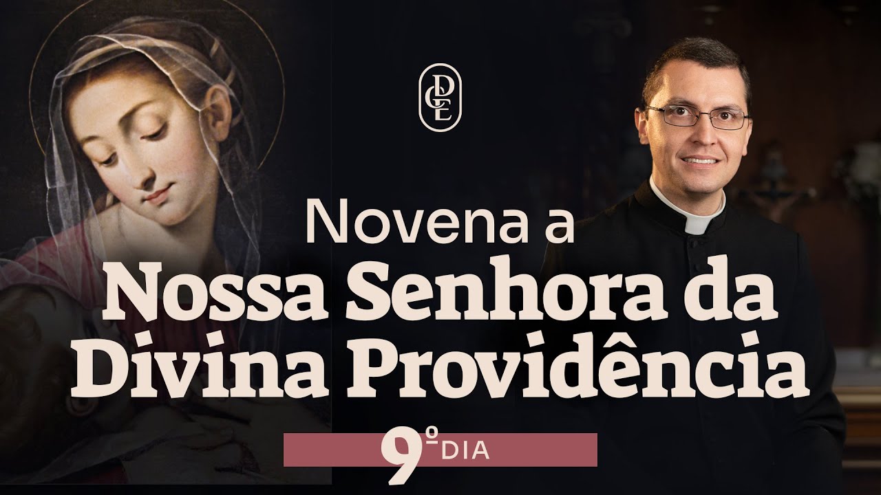 9º dia - Novena a Nossa Senhora da Divina Providência