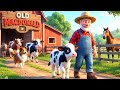 Old MacDonald Had A Farm Morning Routine 3D Cartoon For Kids Animal Song Animal Sound