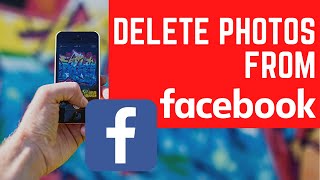 How To Delete Photos From Facebook | How to Remove Pictures & Posts From Your Own Facebook