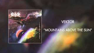 Vektor - Mountains Above the Sun
