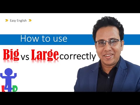How to use Big vs Large correctly