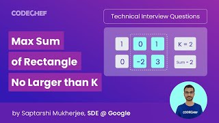 YouTube video 'Max Sum of Rectangle No Larger Than K | Technical Interview Questions | Ep 3 | CodeChef'