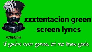 #green_screen_video #lyrics #status XXXTENTACION S