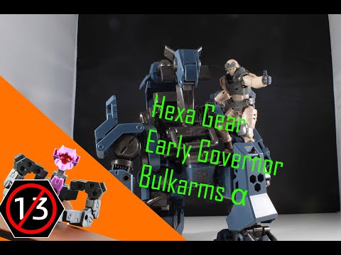Stop-motion Model Review 006 - Hexa Gear: Early Governor + Bulkarm α