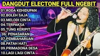 Download lagu DANGDUT ORIGINAL ELECTONE NGEBIIT FULL BASS TERBAIK mp3