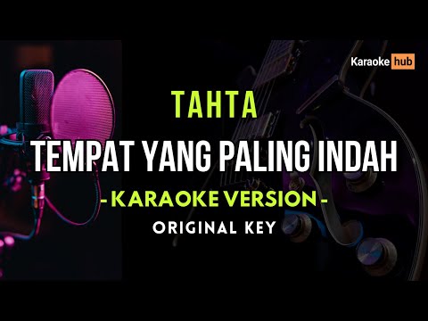Tempat Yang Paling Indah - Tahta ( Karaoke Version )