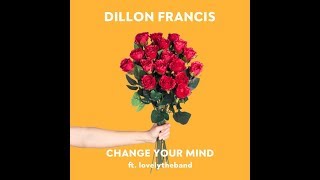 Dillon Francis -  Change Your Mind (Feat. lovelytheband) SUBTITULADO AL ESPAÑOL