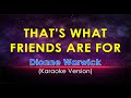 THAT S WHAT FRIENDS ARE FOR Dionne Warwick KARAOKE VERSION