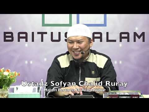 20200104 Ustadz Sofyan Chalid Ruray : Malam Pertama Di Alam Kubur
