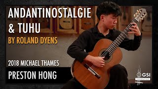 Roland Dyens's "Andantinostalgie" & "Tuhu" performed by Preston Hong on a 2018 Michael Thames guitar