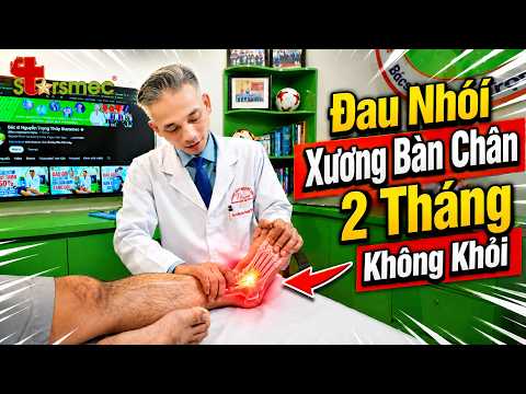 Đau Nhói Xương Bàn Chân 2 Tháng Không Khỏi?