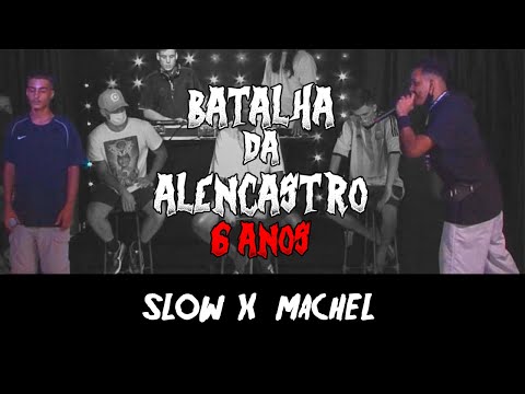 SLOW  x MACHEL - 1° FASE - ANIVERSÁRIO 6 ANOS | BATALHA DA ALENCASTRO