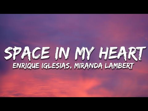 Enrique Iglesias, Miranda Lambert - Space in My Heart (Lyrics)