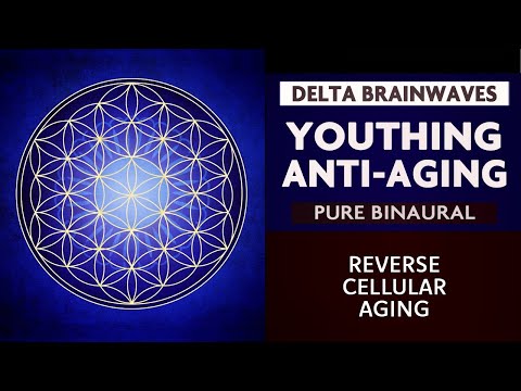 Youthing: Anti-Aging | Pure Binaural Beats | Reverse Cellular Aging