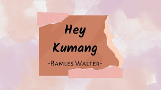 Download lagu Hey Kumang ( Lirik ) - Ramles Walter mp3