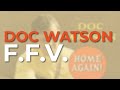 Doc Watson - F.F.V. (Official Audio)