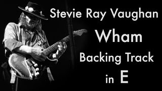 Stevie Ray Vaughan - &#39;Wham&#39; Backing Track (12 Bar Blues in E major)