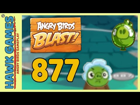 Angry Birds Blast Level 877 - 3 Stars Walkthrough, No Boosters