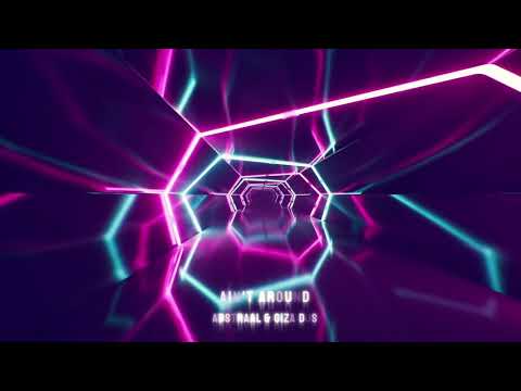 Abstraal, gizA djs - Ain't around EP preview